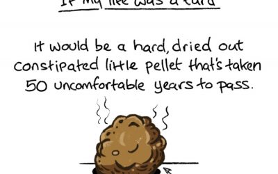 If my life was a Turd